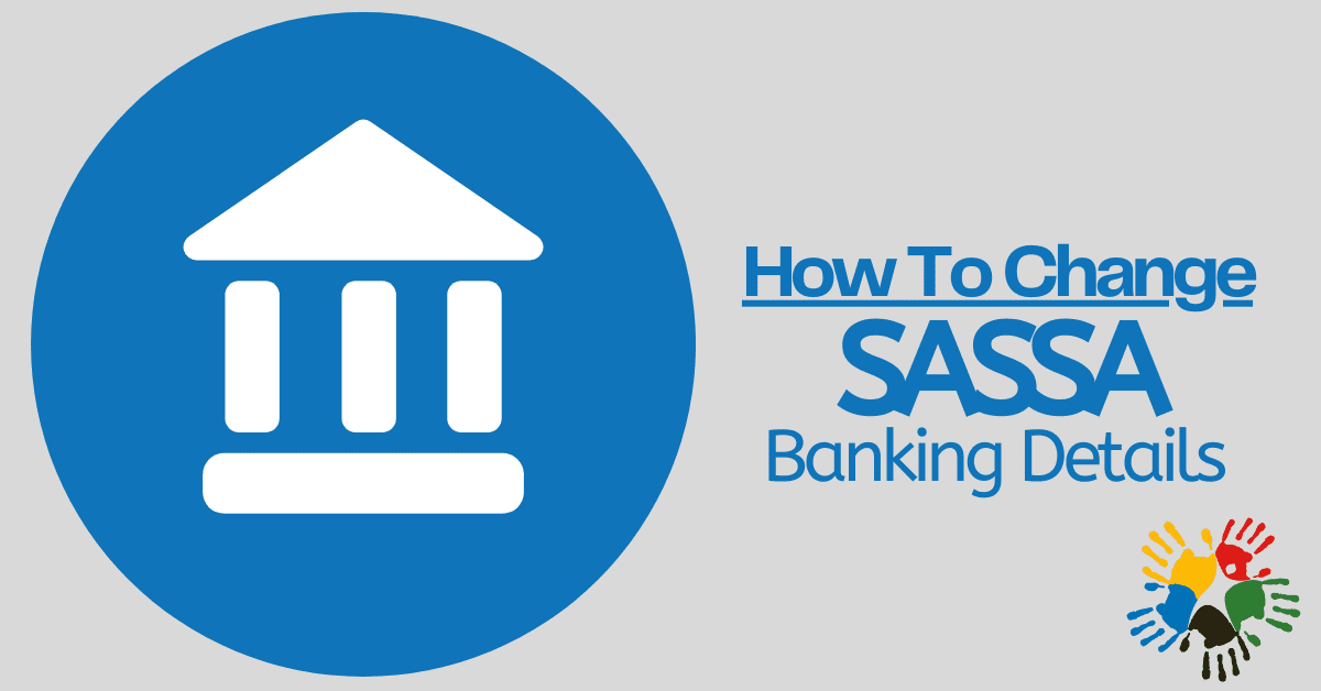 How To Change SASSA Banking Details 