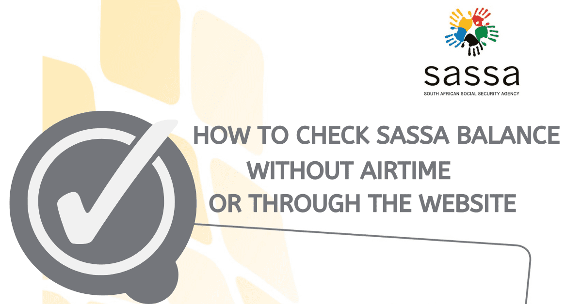 How to Check SASSA Balance Without Airtime or through the website