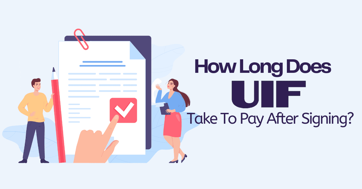 How Long Does UIF Take To Pay After Signing