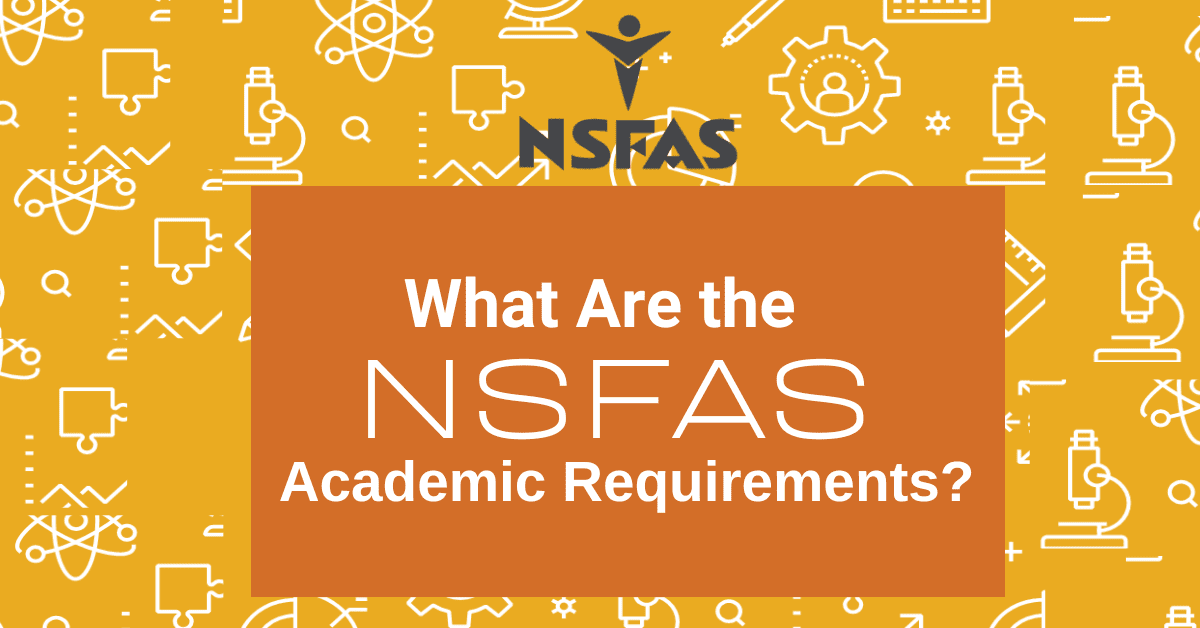 What Are the NSFAS Academic Requirements?