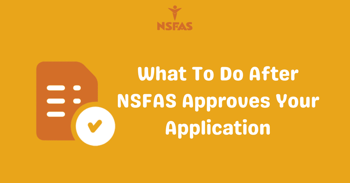 What To Do After NSFAS Approves Your Application