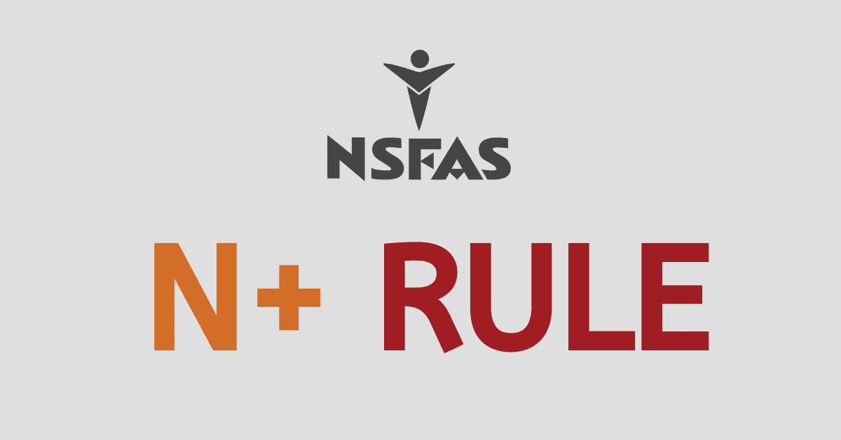 What is The NSFAS N+ Rule – N+1 Rule And N+2 Rule