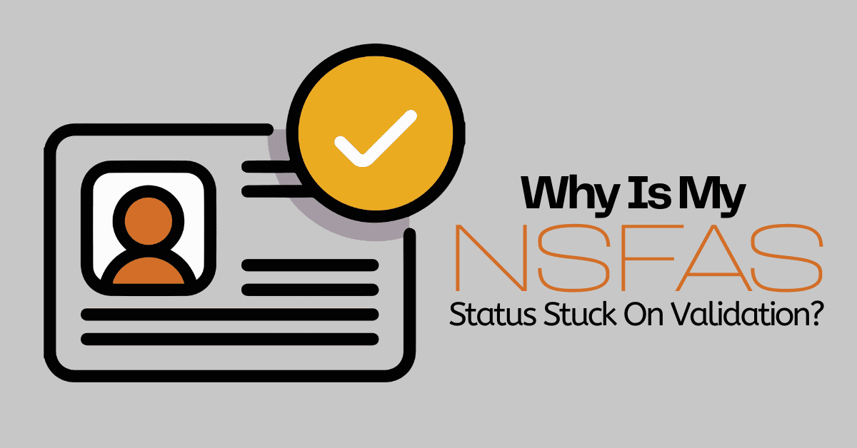 Why Is My NSFAS Status Stuck On Validation?