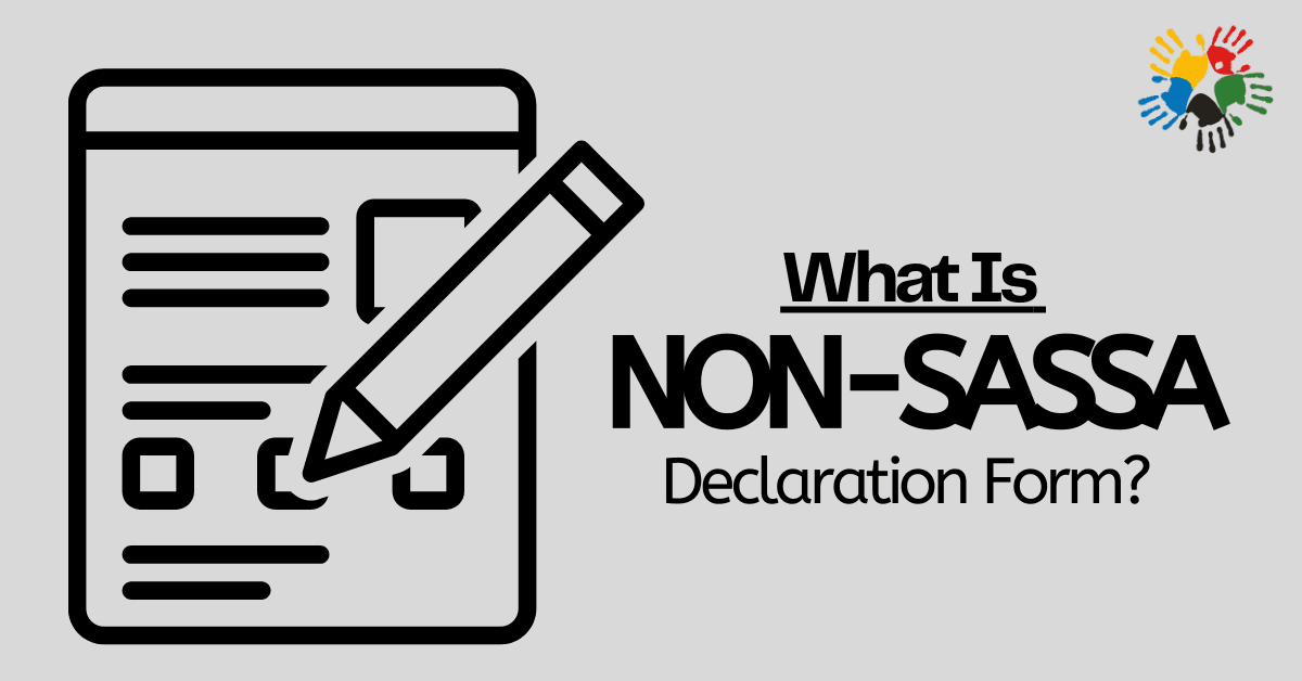 What Is Non-SASSA Declaration Form?