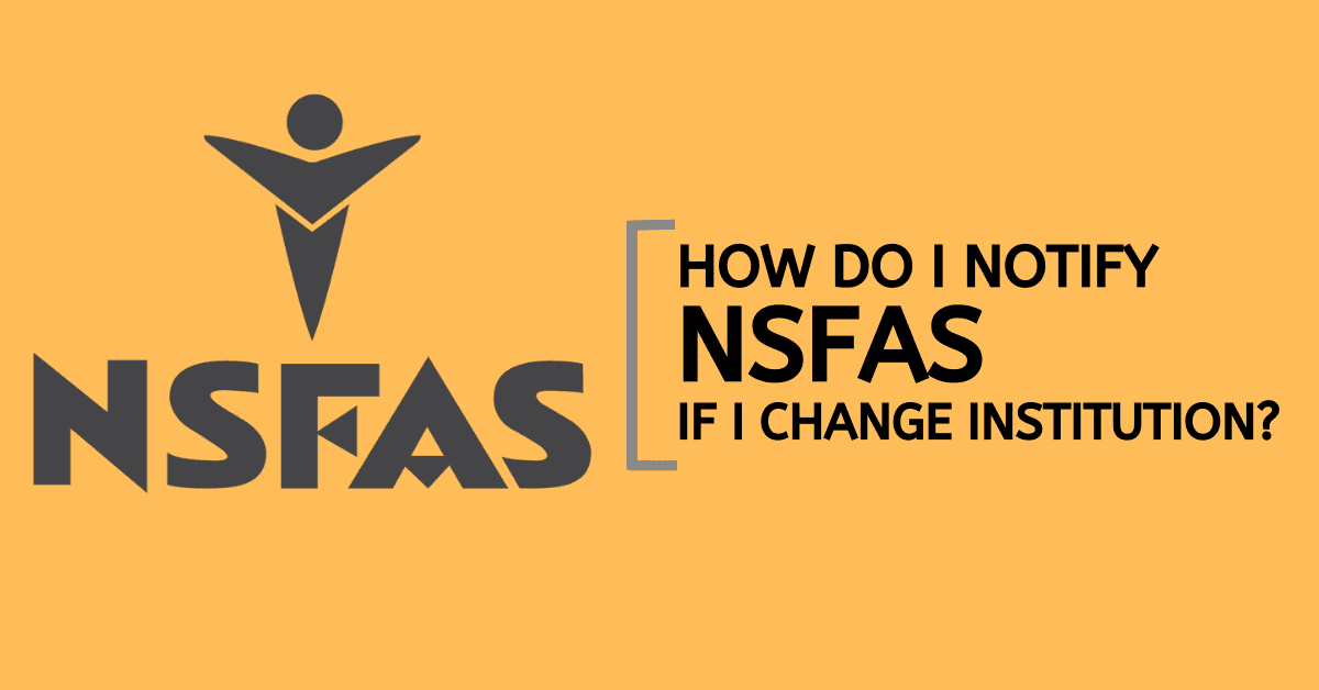 How Do I Notify NSFAS If I Change Institution?