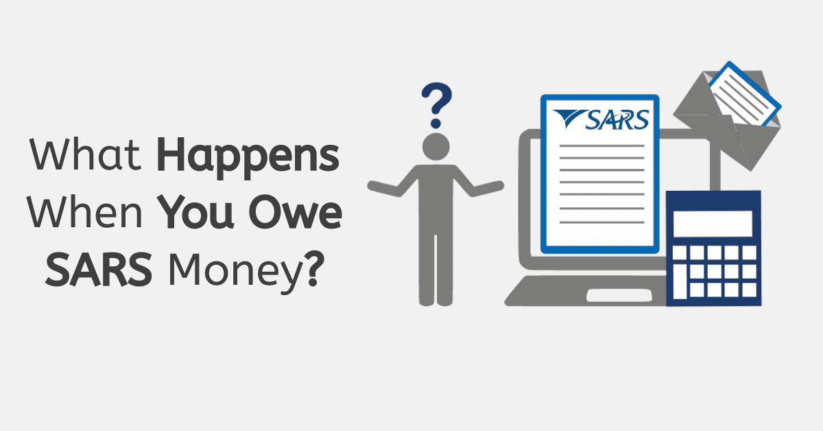 What Happens When You Owe SARS Money?