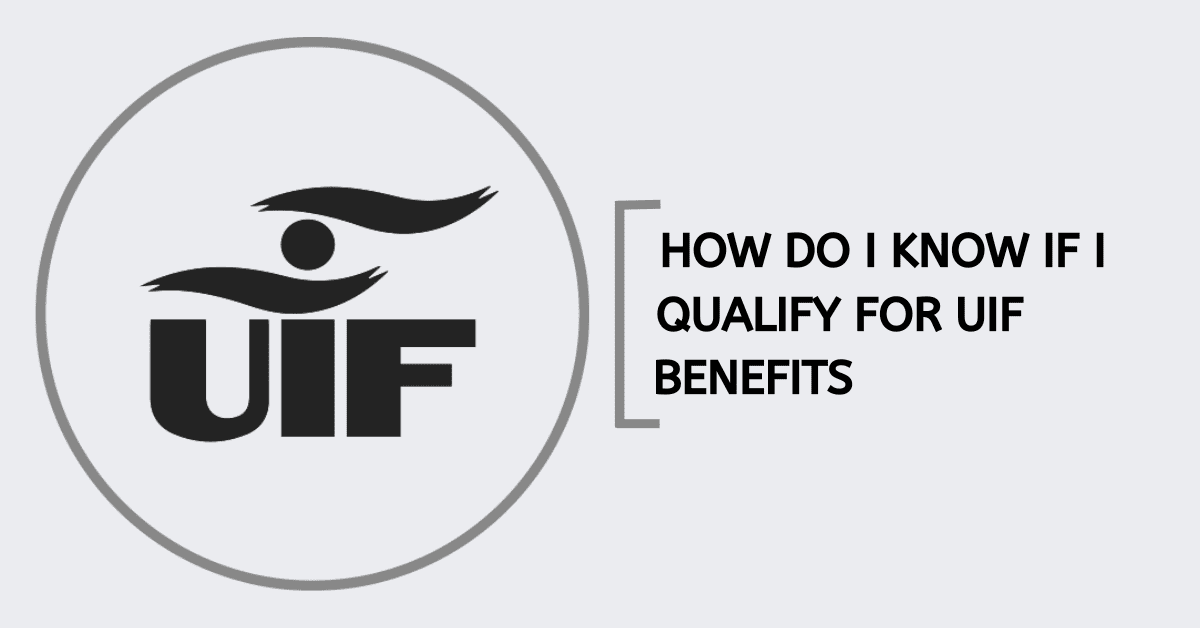How Do I Know I Qualify For UIF Benefits