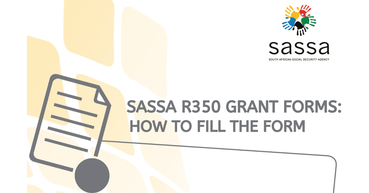 SASSA R350 Grant Forms: How to Fill the Form for a Successful Application