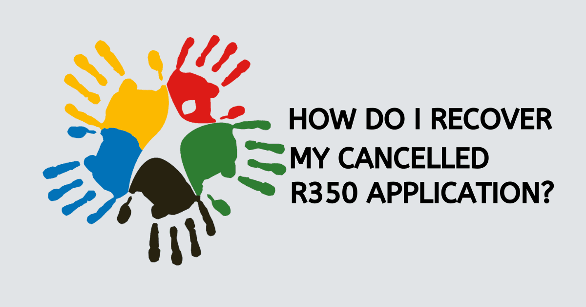 How Do I Recover My Cancelled R350 Application?
