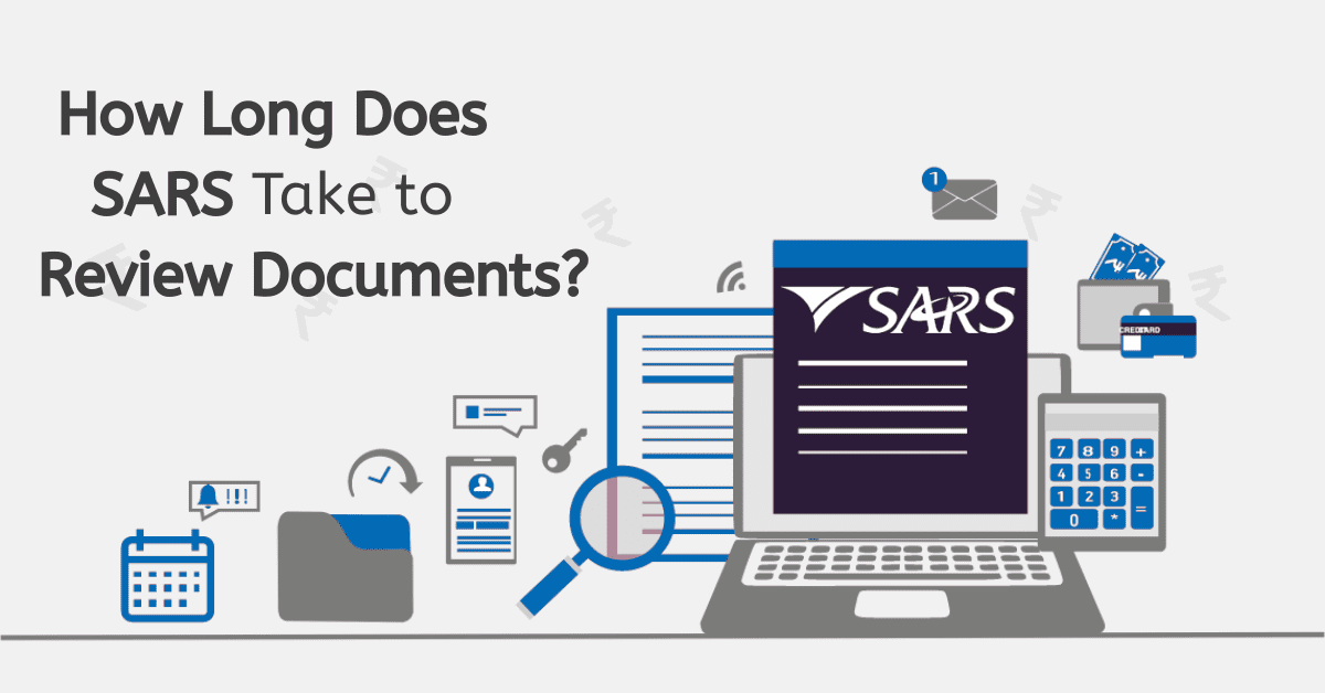 How Long Does SARS Take to Review Documents?