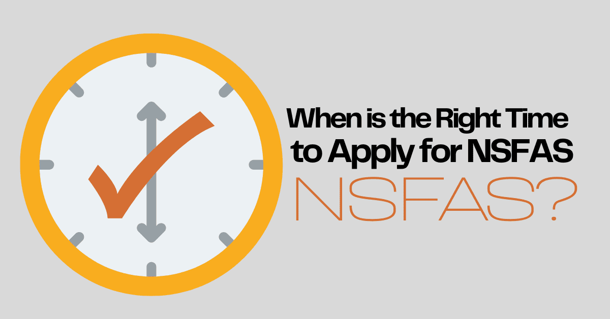 When is the Right Time to Apply for NSFAS