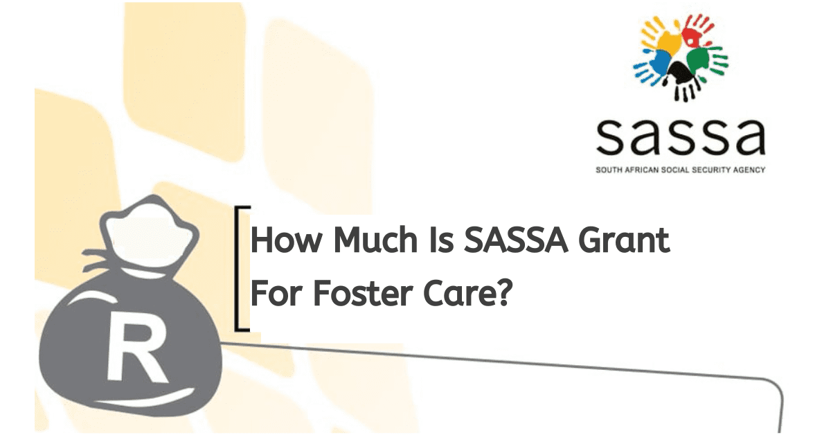 How Much Is SASSA Grant For Foster Care?