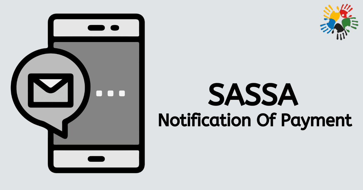 How to Receive Notification Of Payment From SASSA
