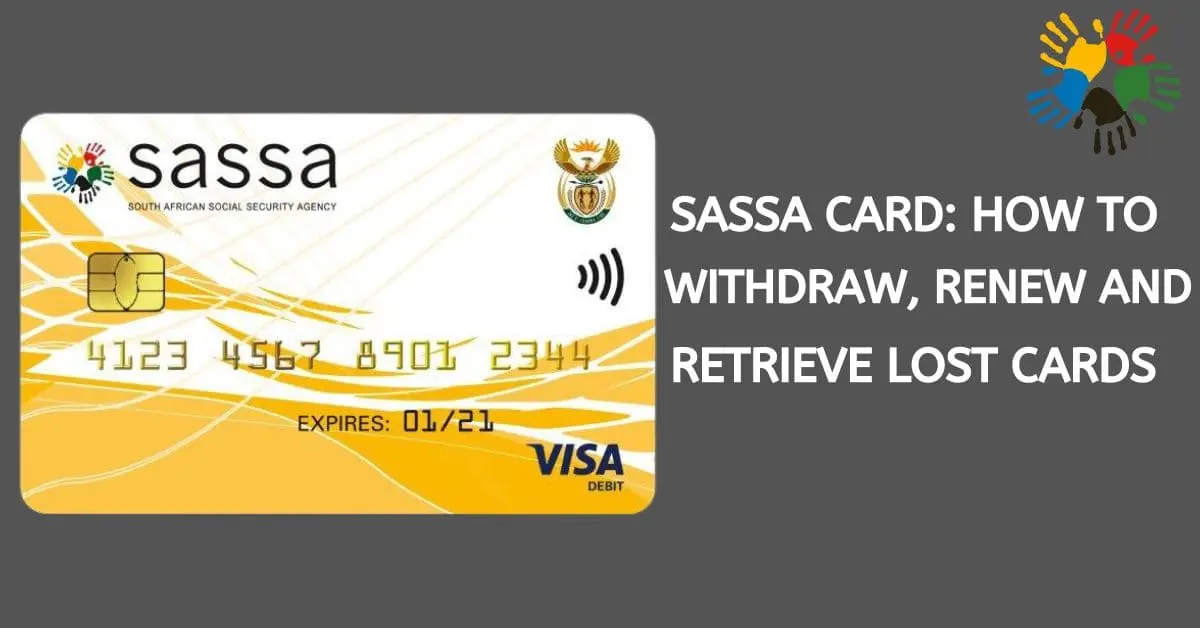 Sassa Card: How To Withdraw, Renew And Retrieve Lost Cards