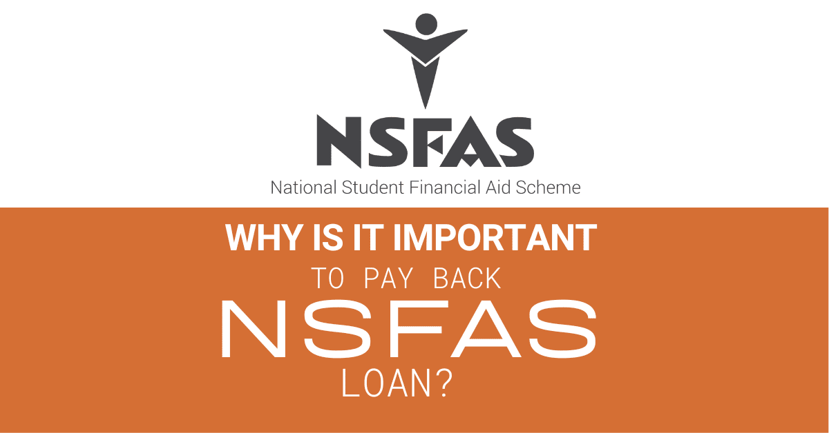Why Is It Important to Pay Back NSFAS Loan?