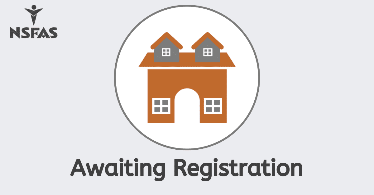 What Does ‘Awaiting Registration’ Mean on NSFAS?
