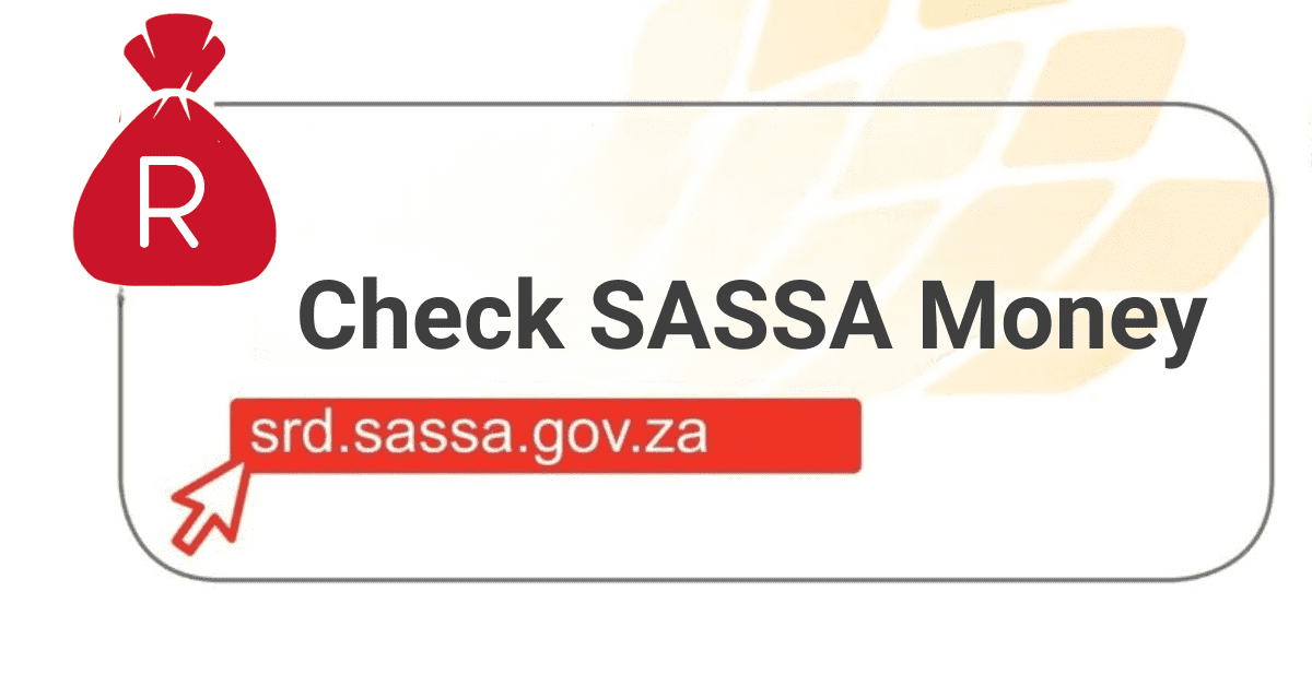 How to Check If My SASSA Money Is In My Account?