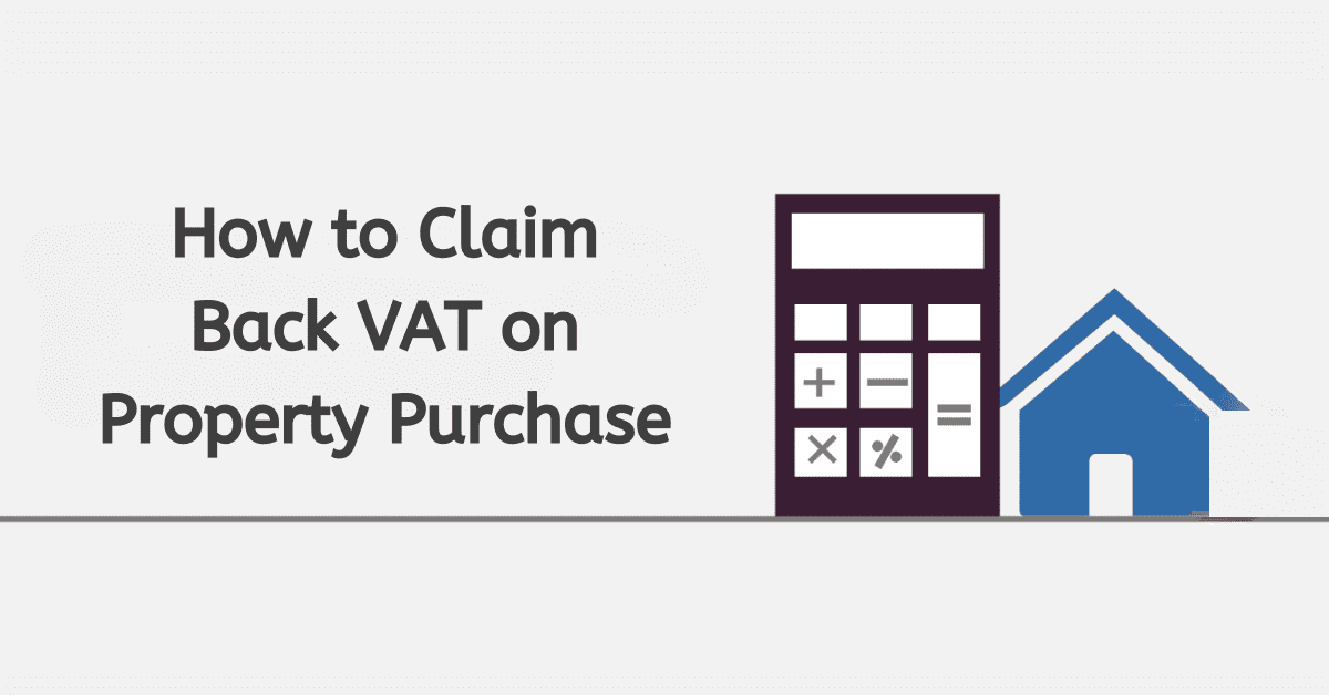 How to Claim Back VAT on Property Purchase