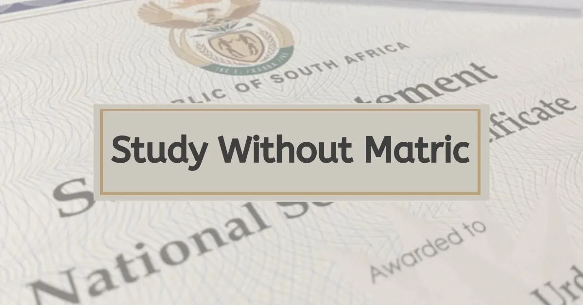 Which Colleges Can You Study at Without Matric?