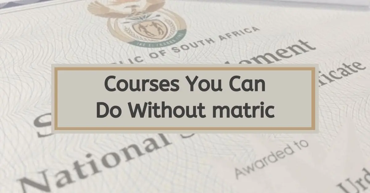 Courses You Can Do Without Matric