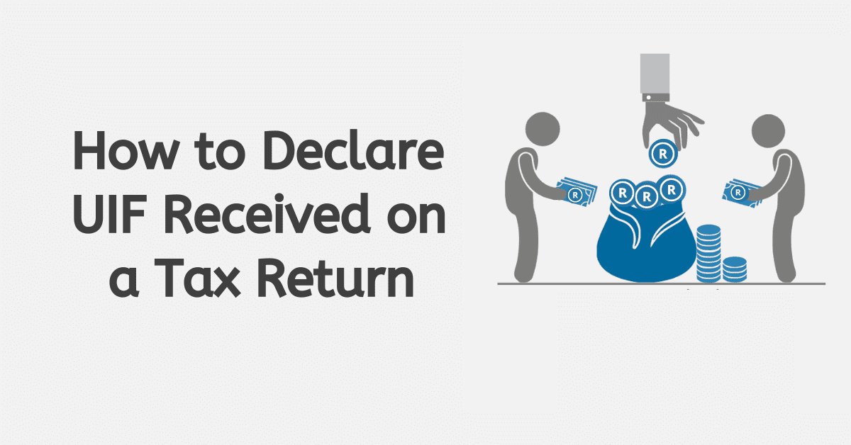 How to Declare UIF Received on a Tax Return