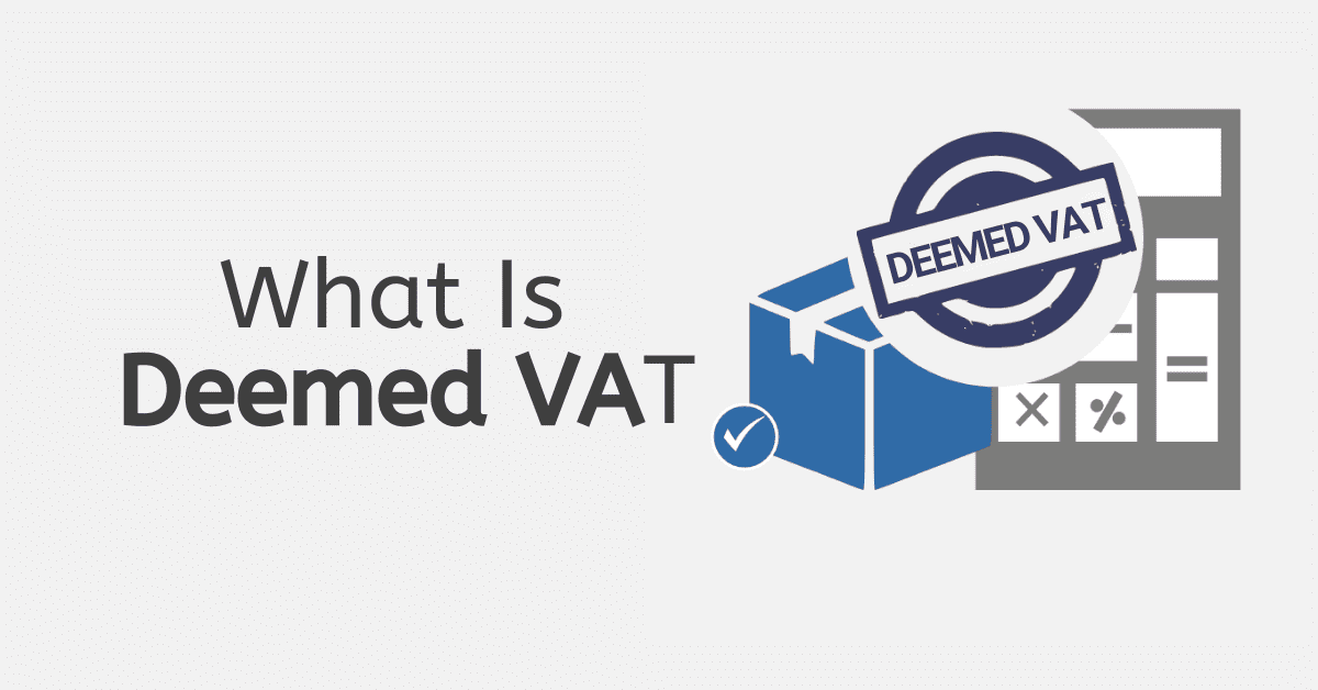 What is Deemed VAT?