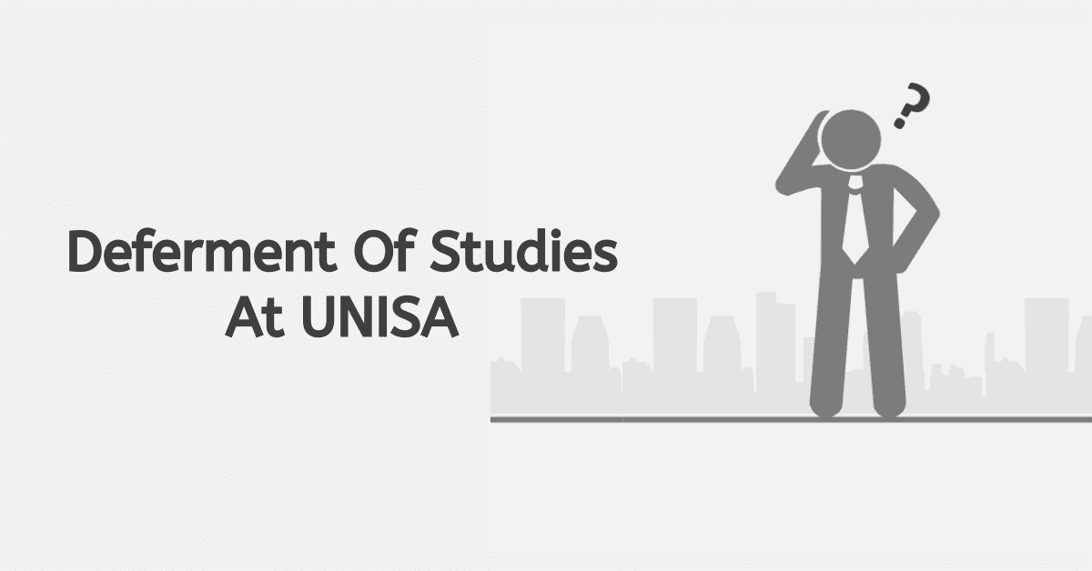 How to Defer Studies At UNISA