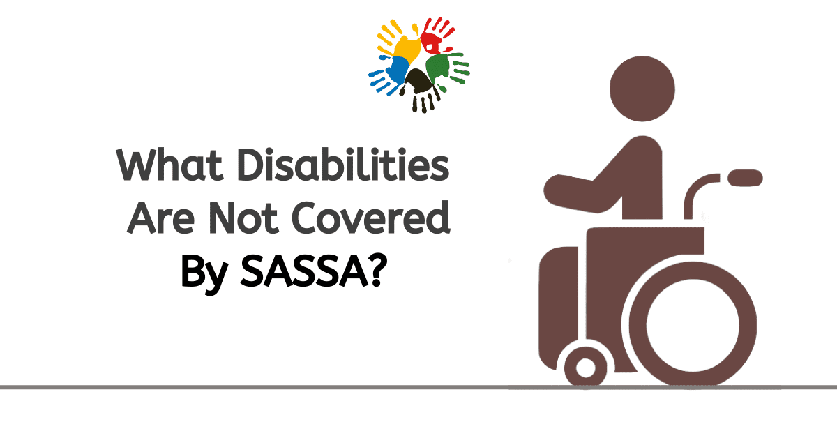 What Disabilities Are Not Covered By SASSA?