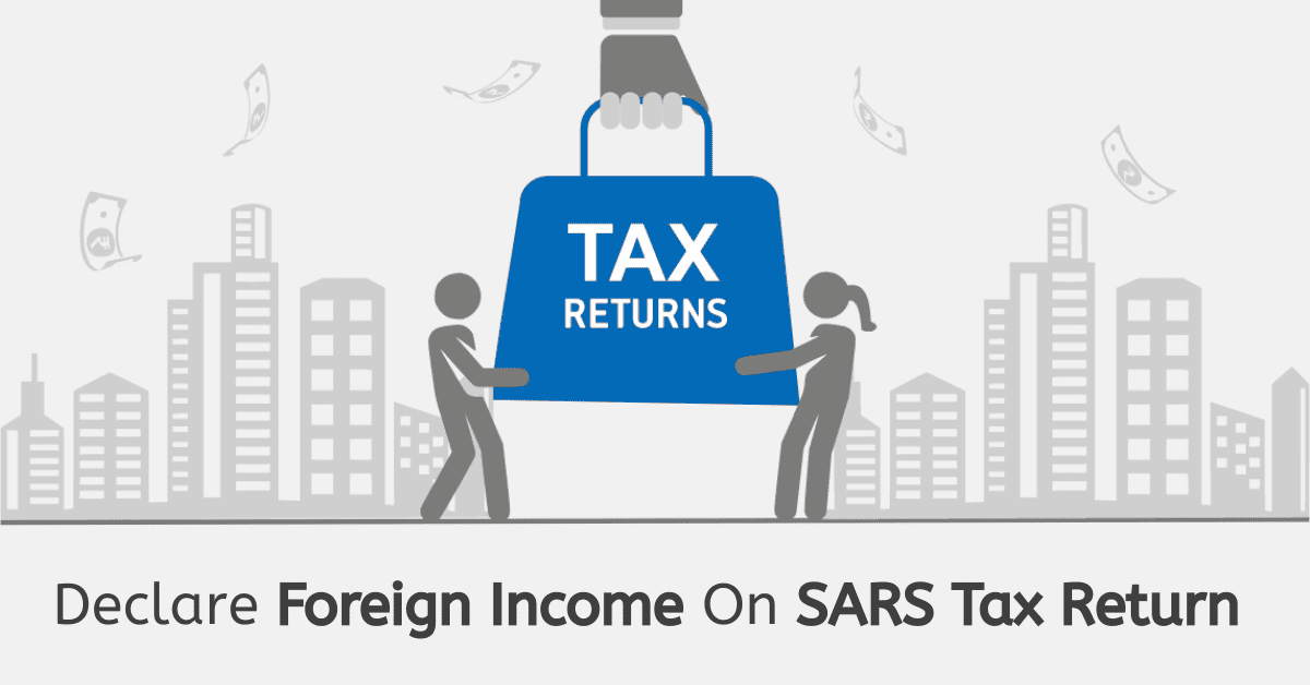 How to Declare Foreign Income On Tax Return in South Africa