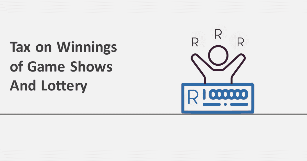 Tax on Winnings of Game Shows And Lottery