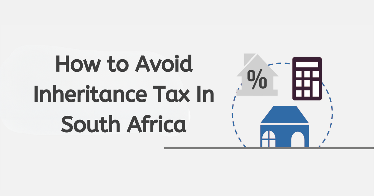 How to Avoid Inheritance Tax in South Africa