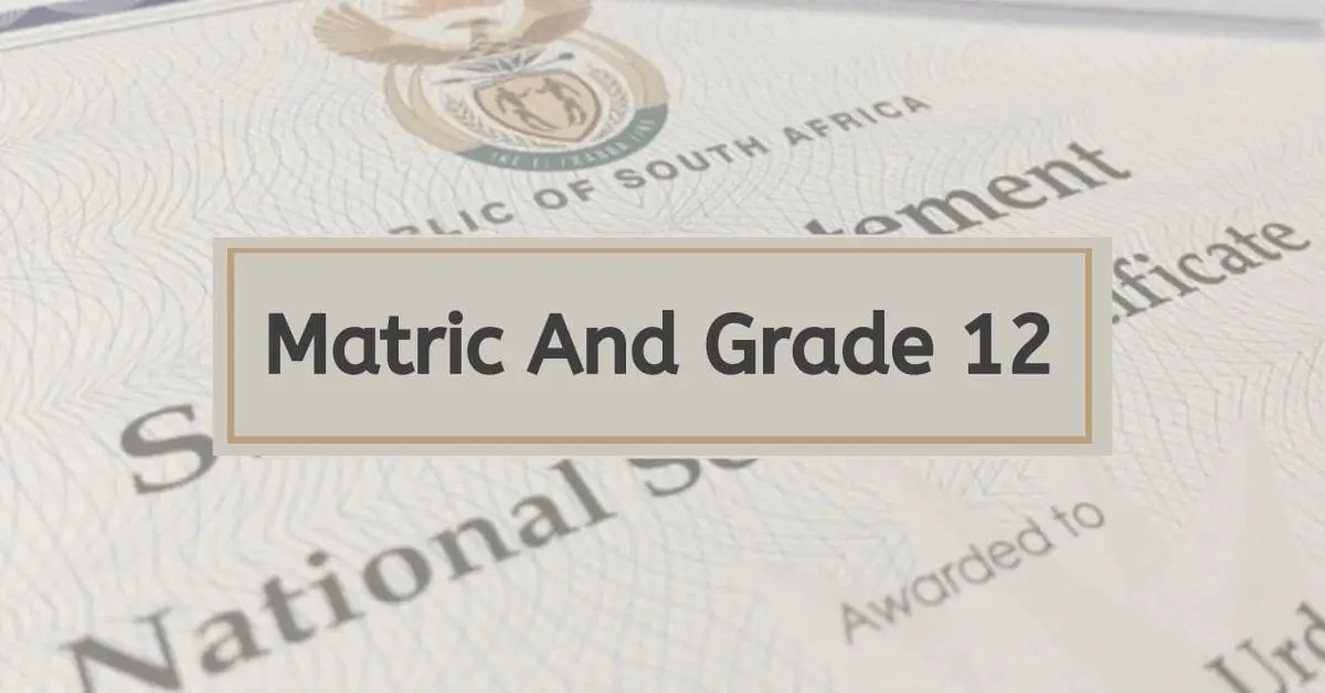 Is Matric And Grade 12 The Same Thing?