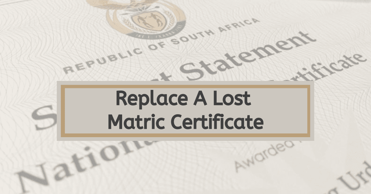 How to Replace A Lost Matric Certificate