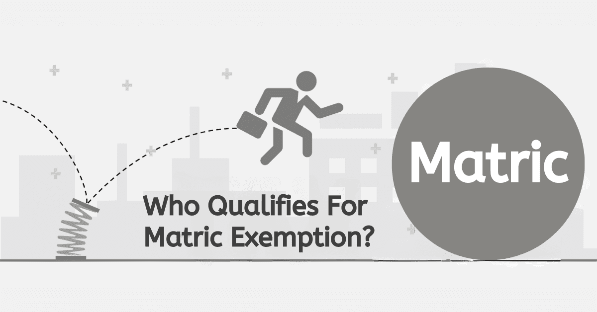 Who Qualifies For Matric Exemption?