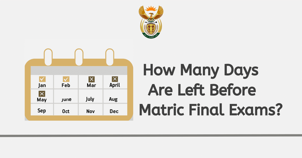 How Many Days Are Left Before Matric Final Exams For 2023?