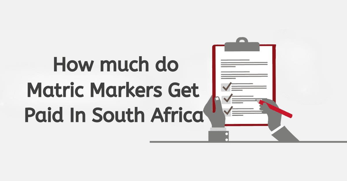 How Much Do Matric Markers Get Paid In South Africa
