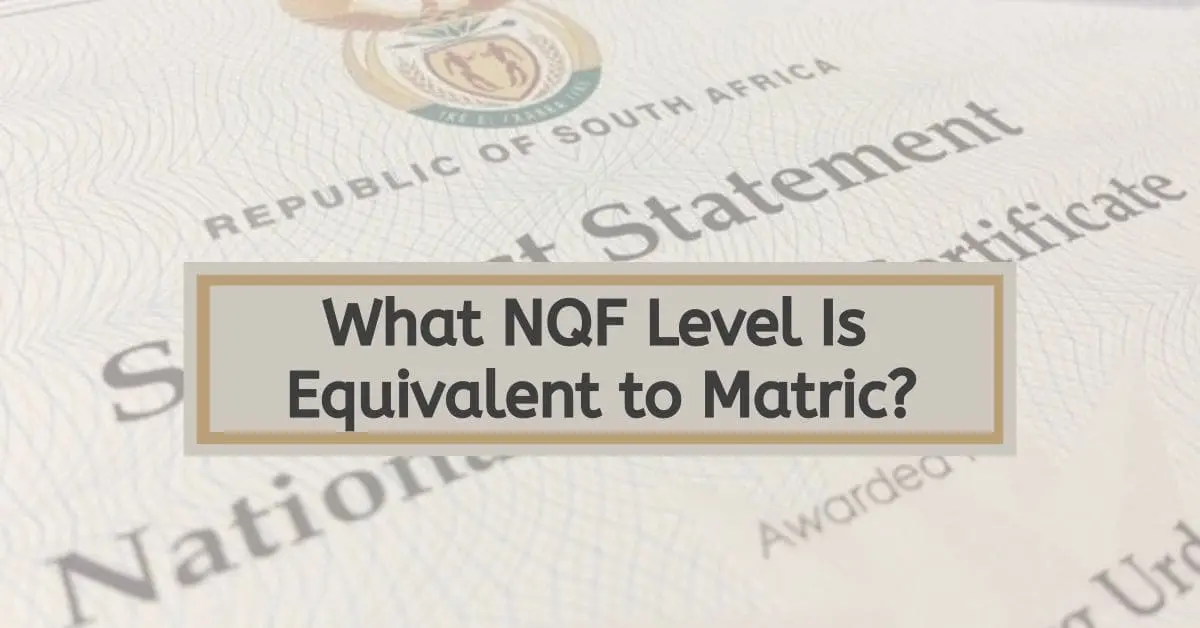 What NQF Level Is Equivalent to Matric?