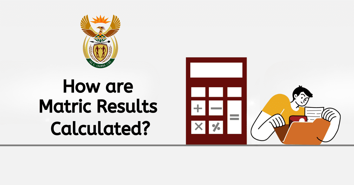 How are Matric Results Calculated?