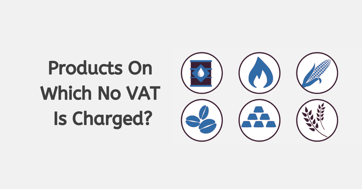 What Are the Products On Which No VAT Is Charged?
