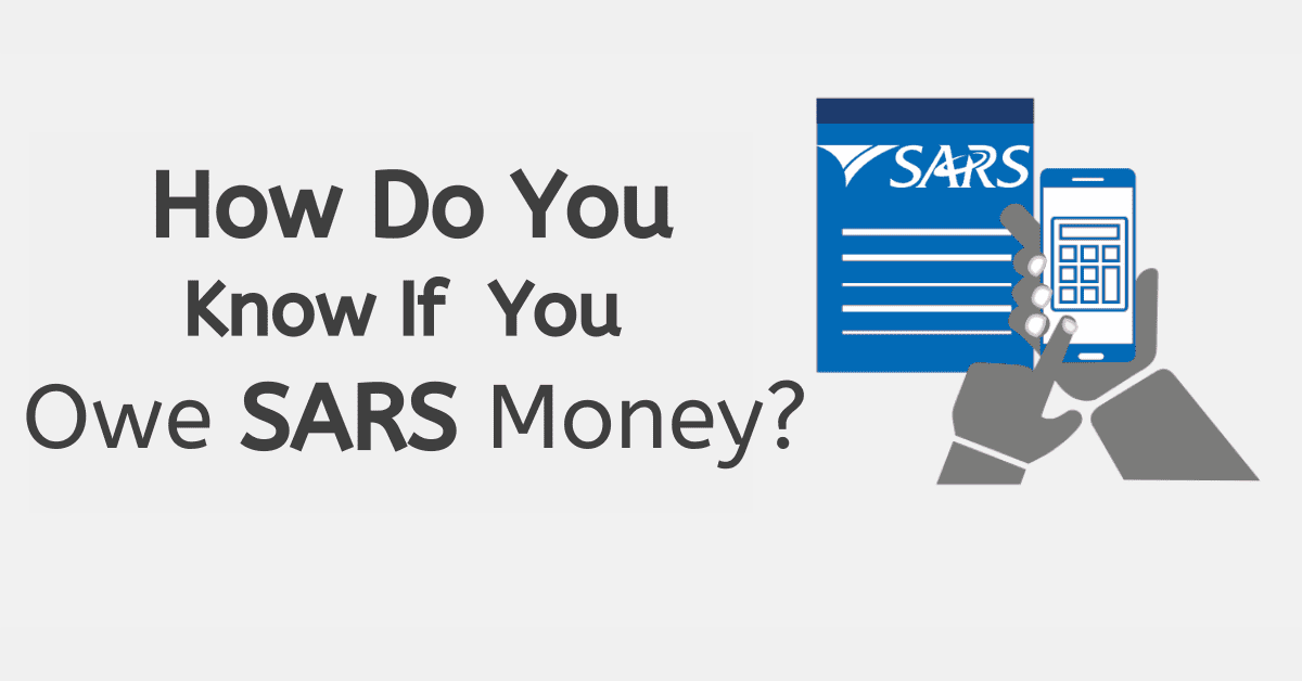 How Do You Know If You Owe SARS Money?