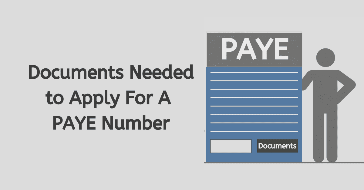What Documents Are Needed to Apply For A PAYE Number?