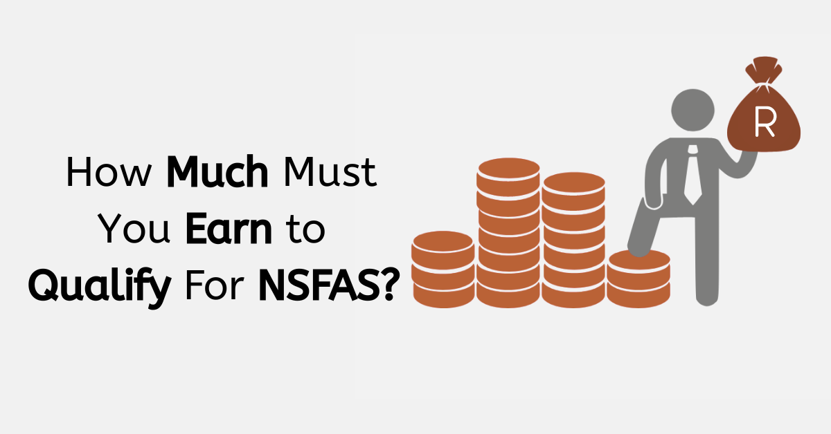 How Much Should A Person Earn to Qualify For NSFAS?