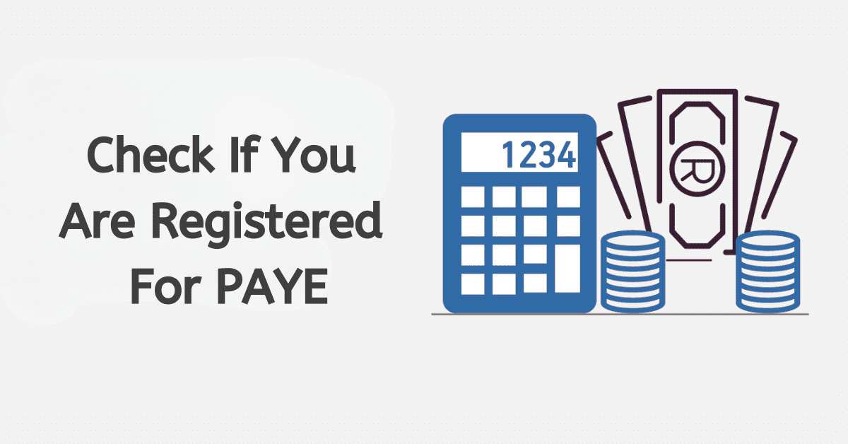 How to Check If You Are Registered For PAYE