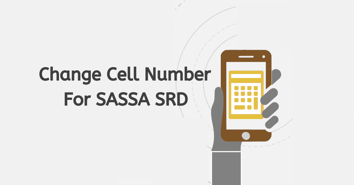 How to Change Cell Number For SASSA SRD Grant Online