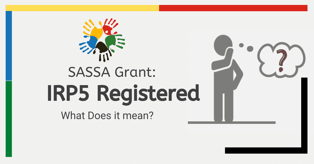 SASSA Grant: What Does IRP5 Registered Mean?
