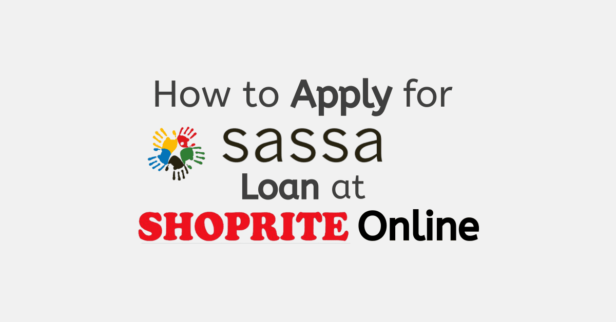 How to Apply for SASSA Loan at Shoprite Online