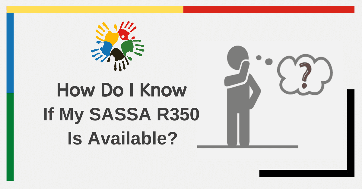 How Do I Know If My SASSA R350 Is Available?
