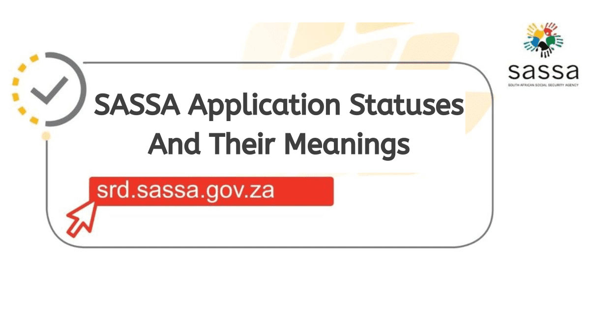 SASSA Application Statuses And Their Meanings