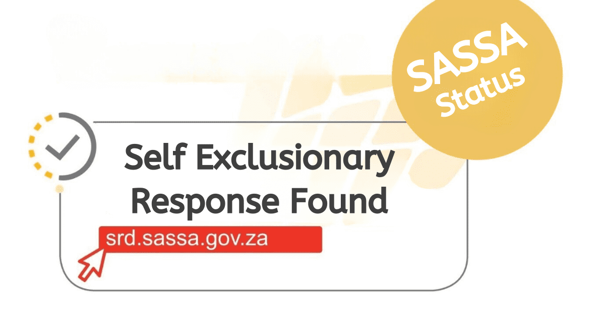 SASSA Status: ‘Self Exclusionary Response Found’ Meaning