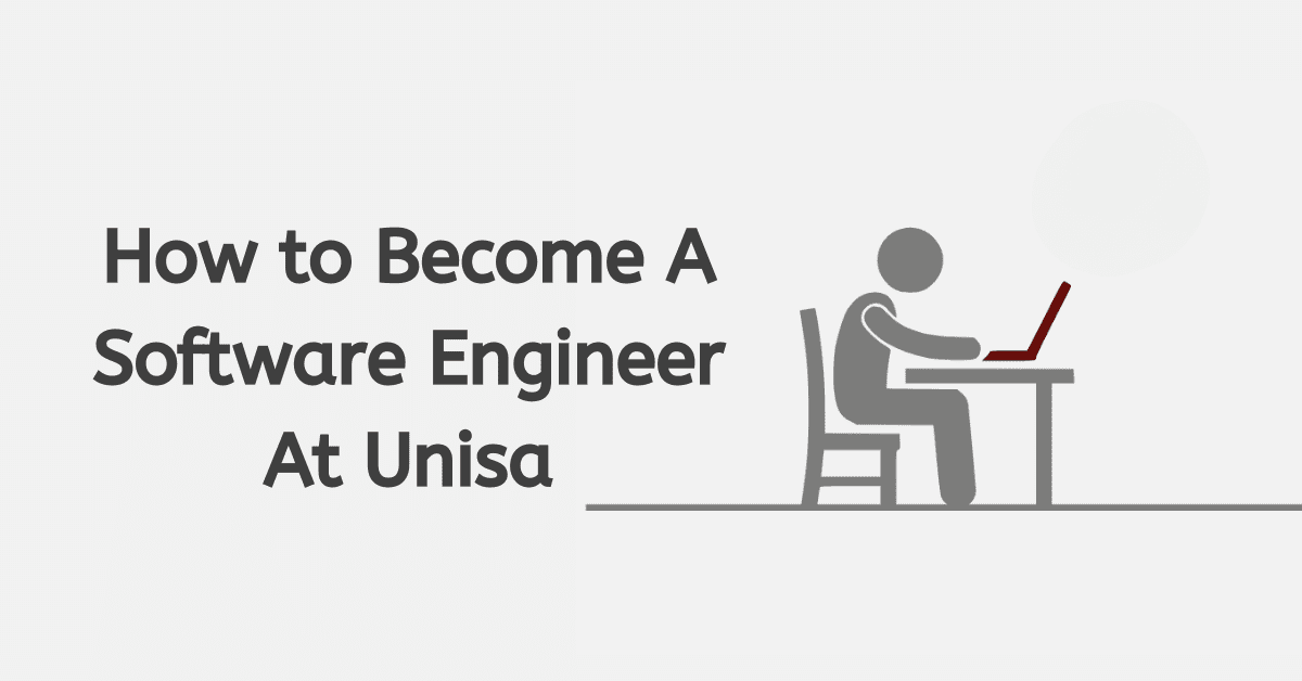 How to Become A Software Engineer At Unisa